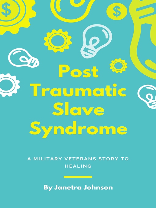 Title details for Post Traumatic Slave Syndrome by Janetra Johnson - Available